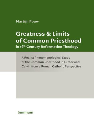 cover image of Greatness & Limits of Common Priesthood in 16th Century Reformation Theology